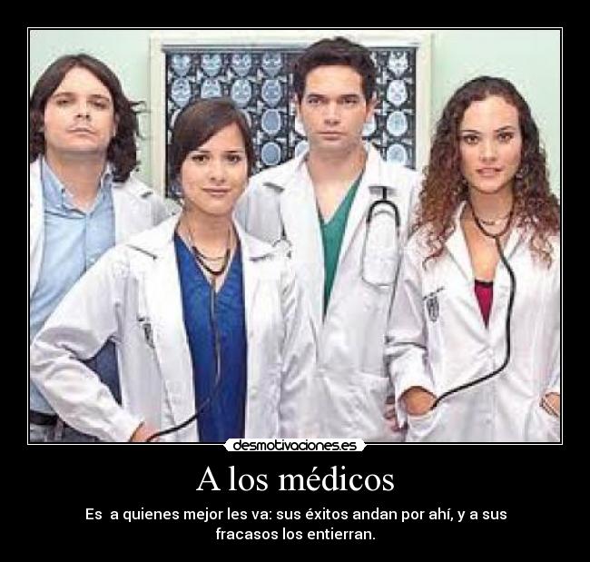 A los médicos -