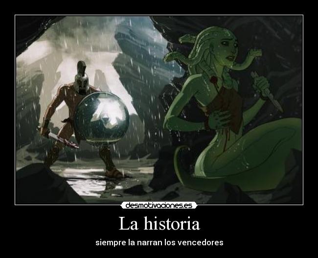 La historia - siempre la narran los vencedores