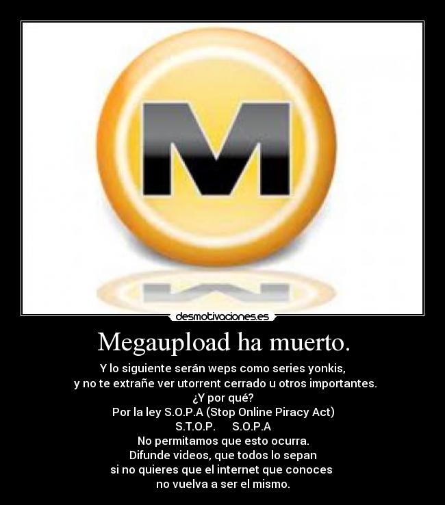 carteles megaupload muerto ccncarlos sera ultima stop sopa desmotivaciones