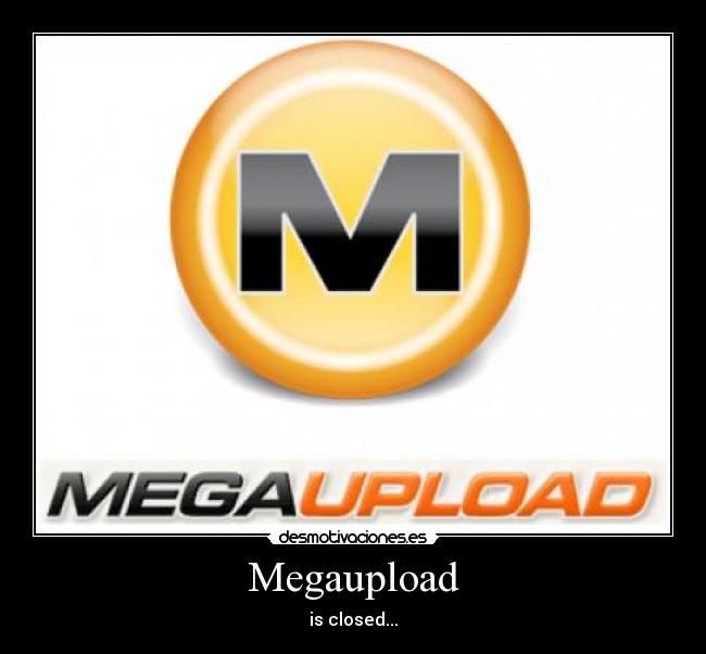 Megaupload - is closed...