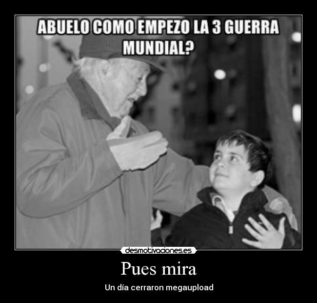 Pues mira - Un día cerraron megaupload