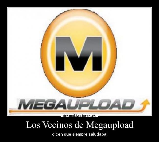 Los Vecinos de Megaupload - 