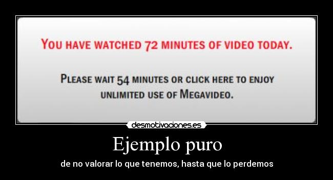 Ejemplo puro - de no valorar lo que tenemos, hasta que lo perdemos