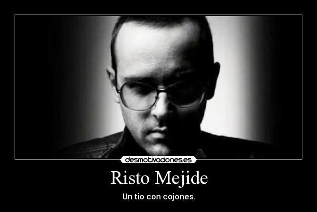 Risto Mejide - Un tio con cojones.