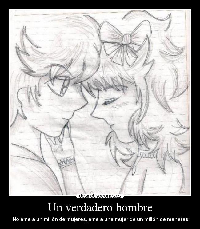 Un verdadero hombre - No ama a un millón de mujeres, ama a una mujer de un millón de maneras