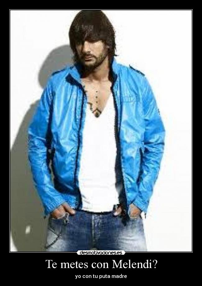 Te metes con Melendi? - 