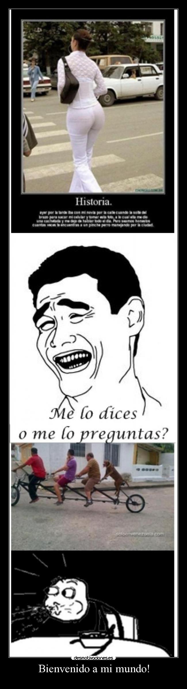 Bienvenido a mi mundo! -