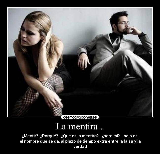 La mentira... -