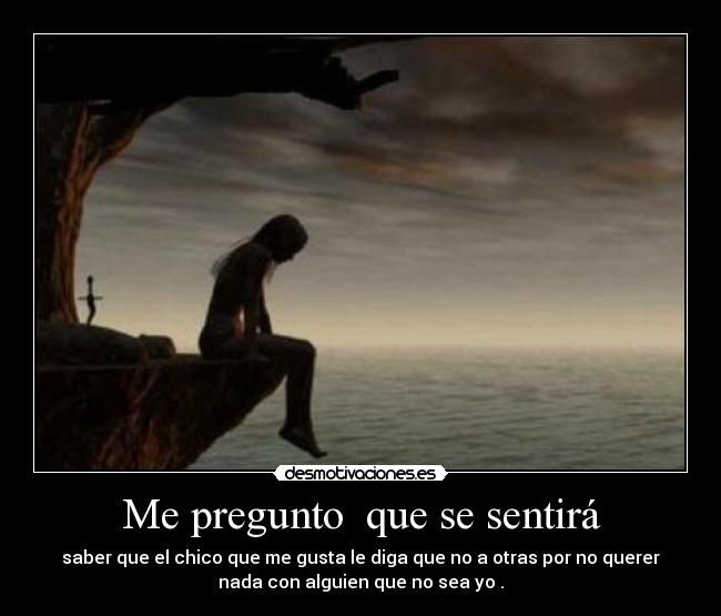 Me pregunto que se sentirá -