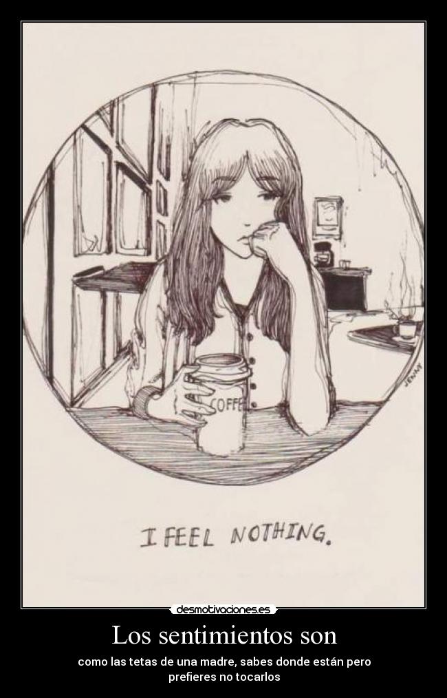 Los sentimientos son -