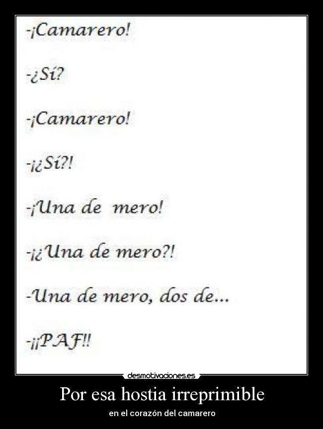 Por esa hostia irreprimible - en el corazón del camarero