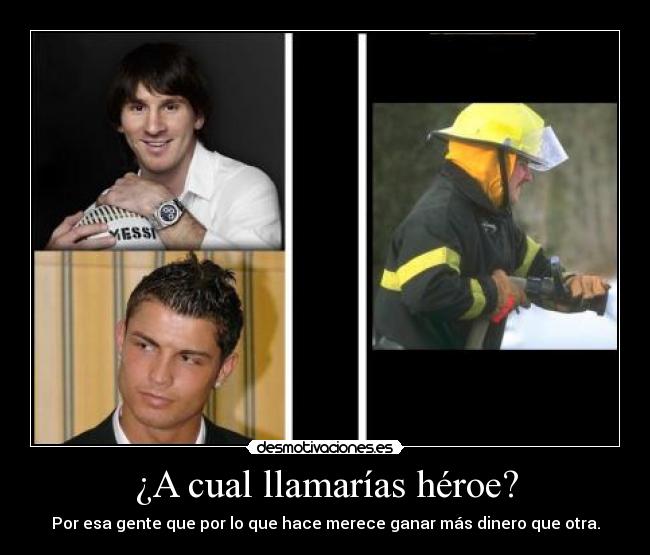 ¿A cual llamarías héroe? -