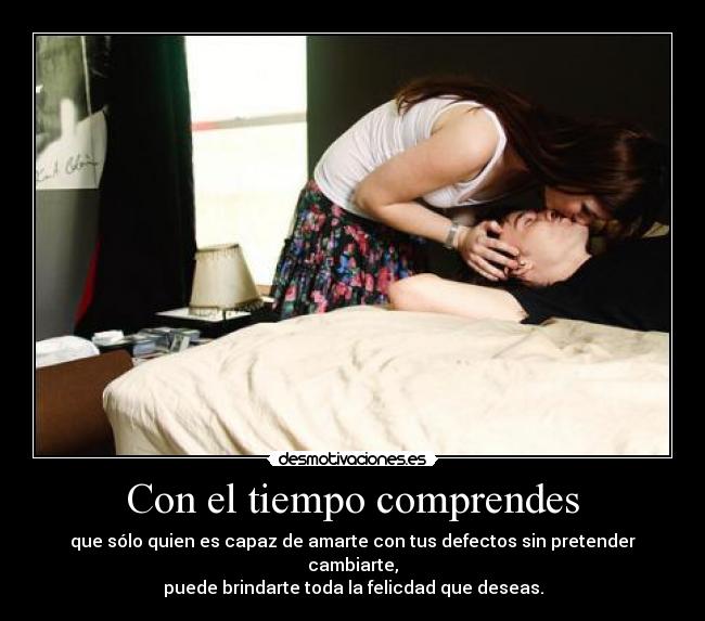 Con el tiempo comprendes -