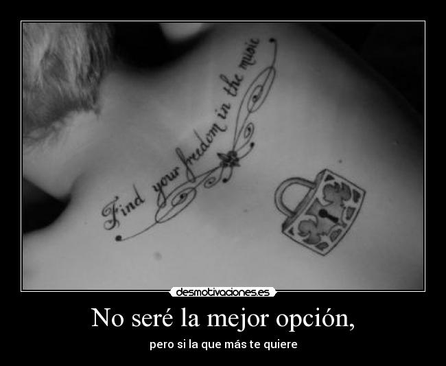 No seré la mejor opción, -