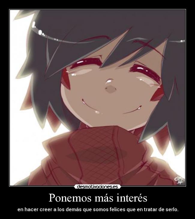 Ponemos más interés - en hacer creer a los demás que somos felices que en tratar de serlo.