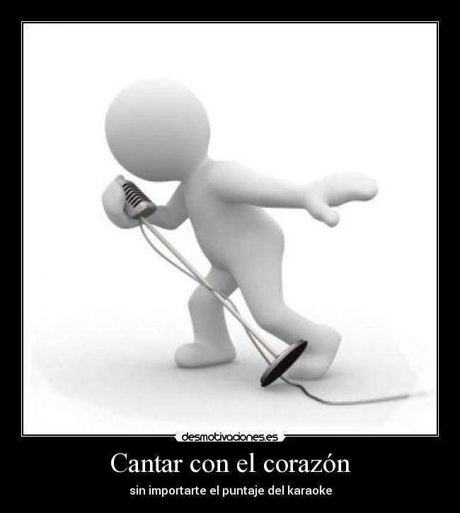 Cantar con el corazón - sin importarte el puntaje del karaoke