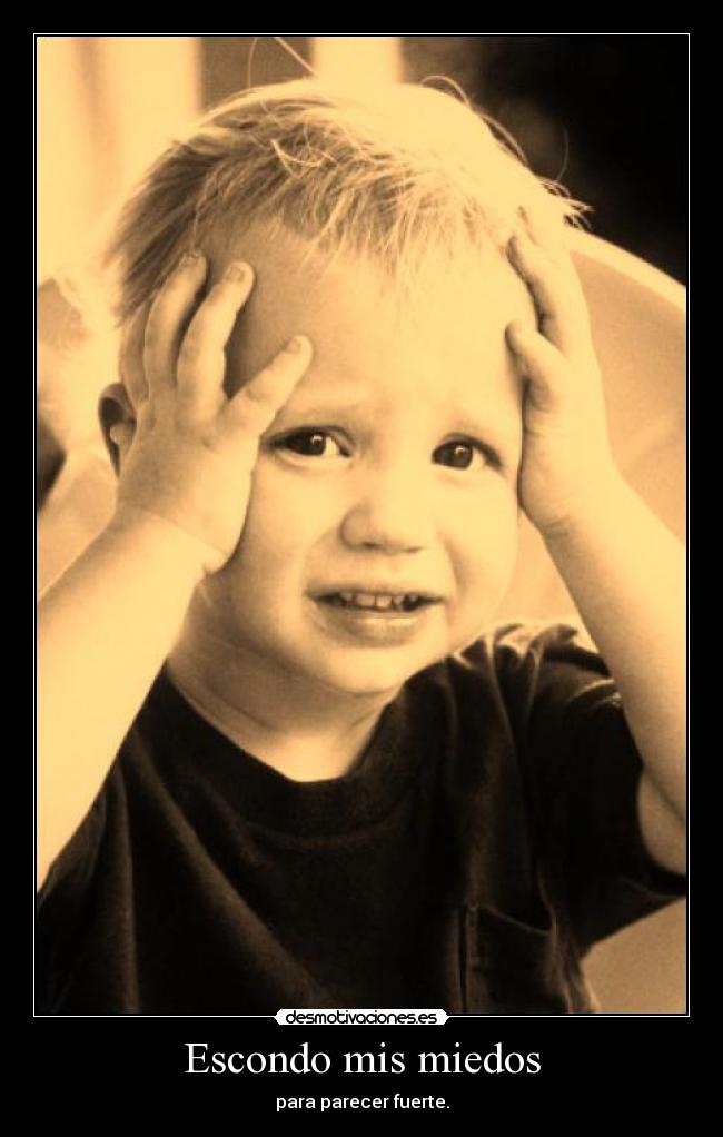 Escondo mis miedos -