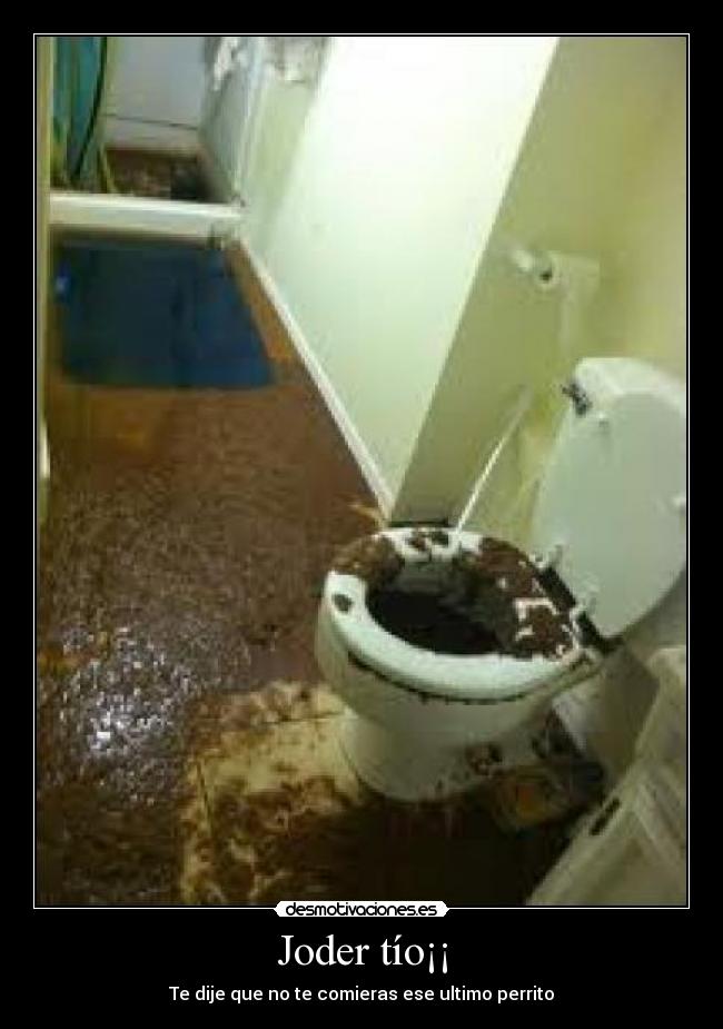 Joder tío¡¡ -