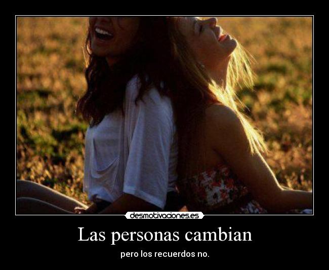 Las personas cambian -