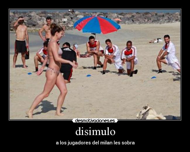 disimulo - a los jugadores del milan les sobra