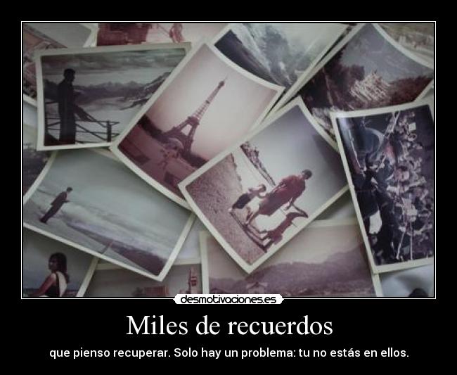 Miles de recuerdos -