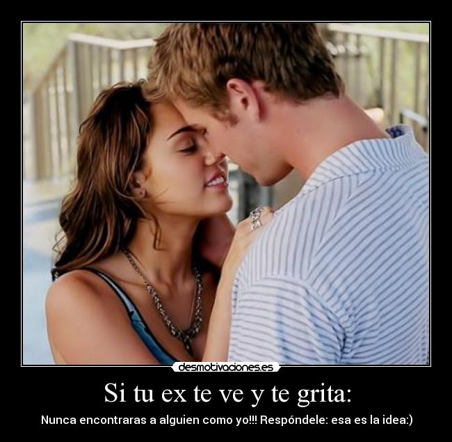 Si tu ex te ve y te grita: - 