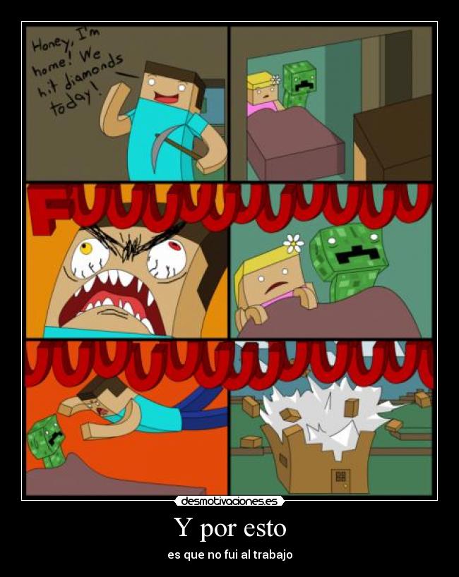 Y por esto - es que no fui al trabajo