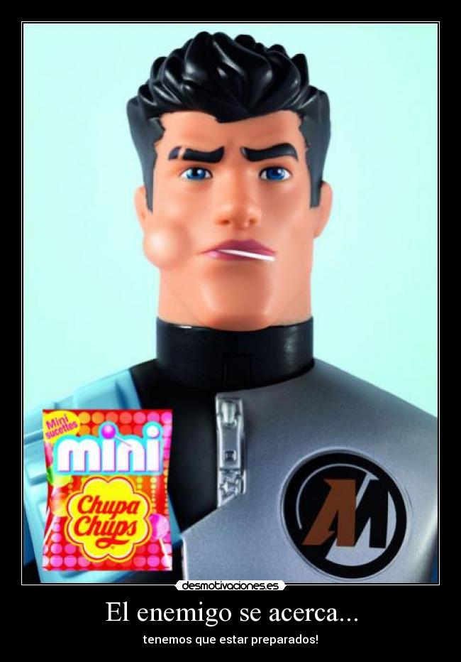 El enemigo se acerca... - tenemos que estar preparados!