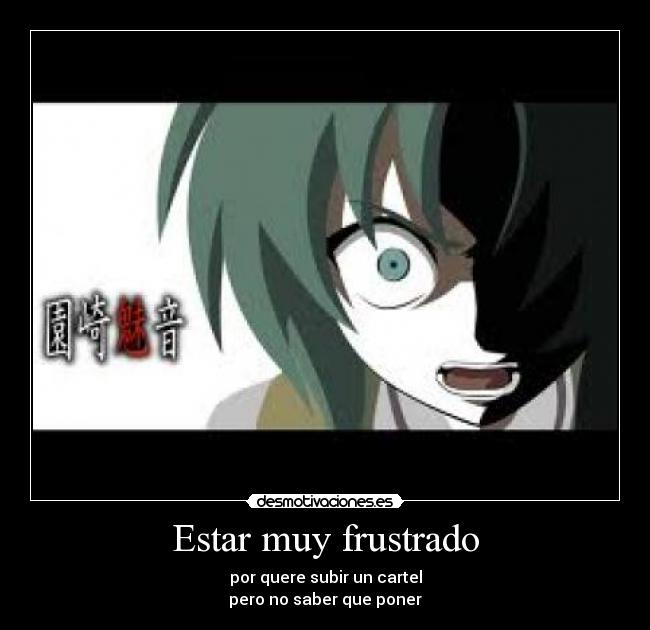 Estar muy frustrado - 
