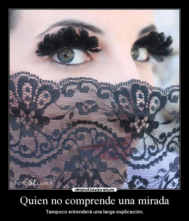 Quien no comprende una mirada - 