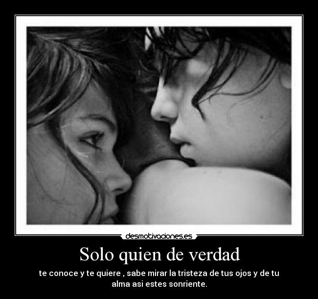 Solo quien de verdad - 