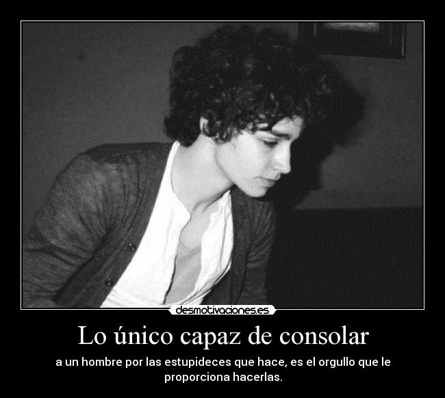 Lo único capaz de consolar -