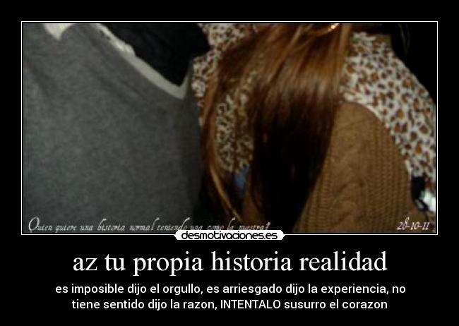 az tu propia historia realidad - 