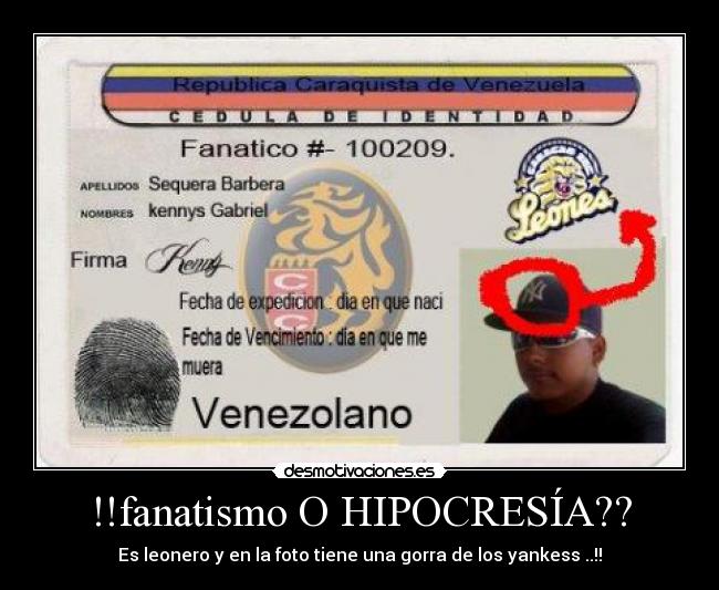 !!fanatismo O HIPOCRESÍA?? - Es leonero y en la foto tiene una gorra de los yankess ..!!