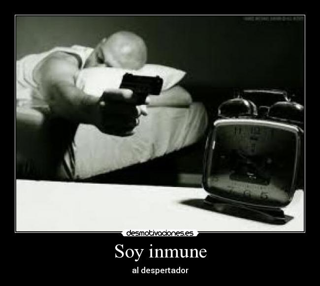 Soy inmune - al despertador