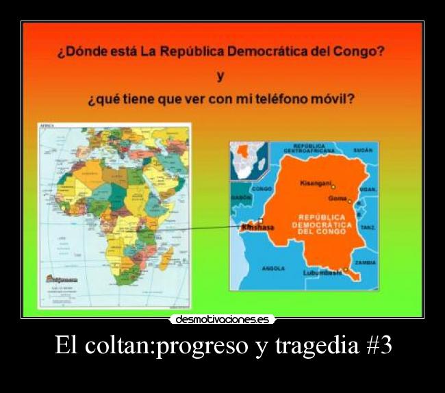 El coltan:progreso y tragedia #3 - 