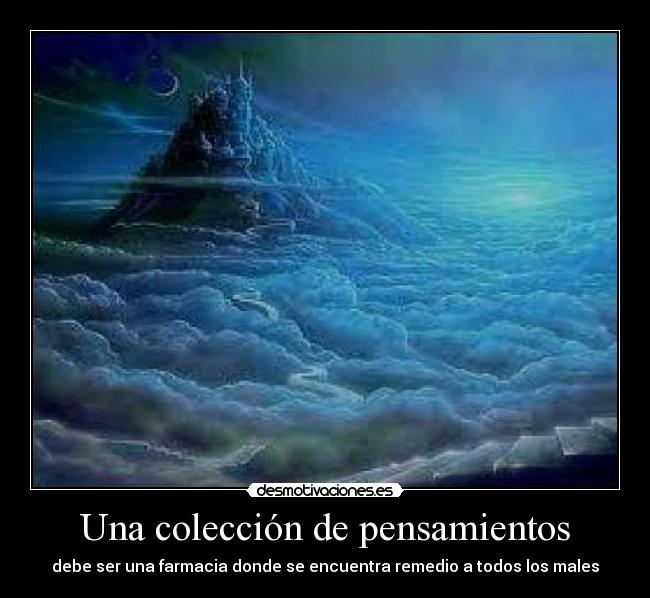 Una colección de pensamientos - debe ser una farmacia donde se encuentra remedio a todos los males