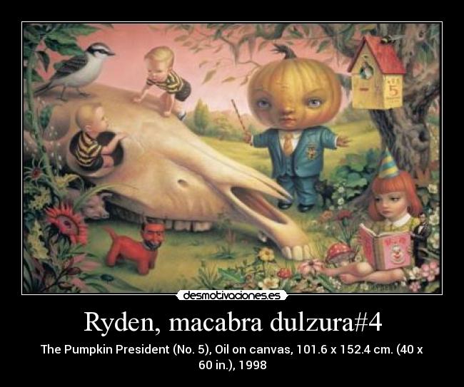 Ryden, macabra dulzura#4 - The Pumpkin President (No. 5), Oil on canvas, 101.6 x 152.4 cm. (40 x 60 in.), 1998
