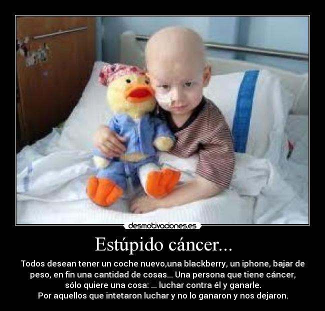 Estúpido cáncer... -