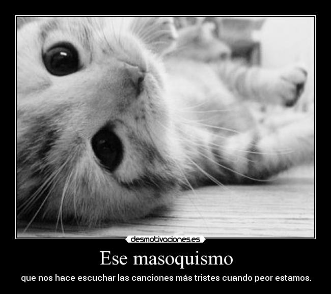Ese masoquismo - 