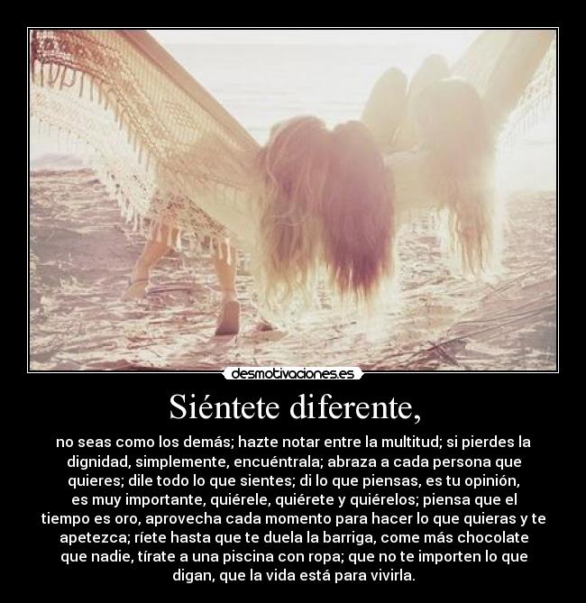 Siéntete diferente, -