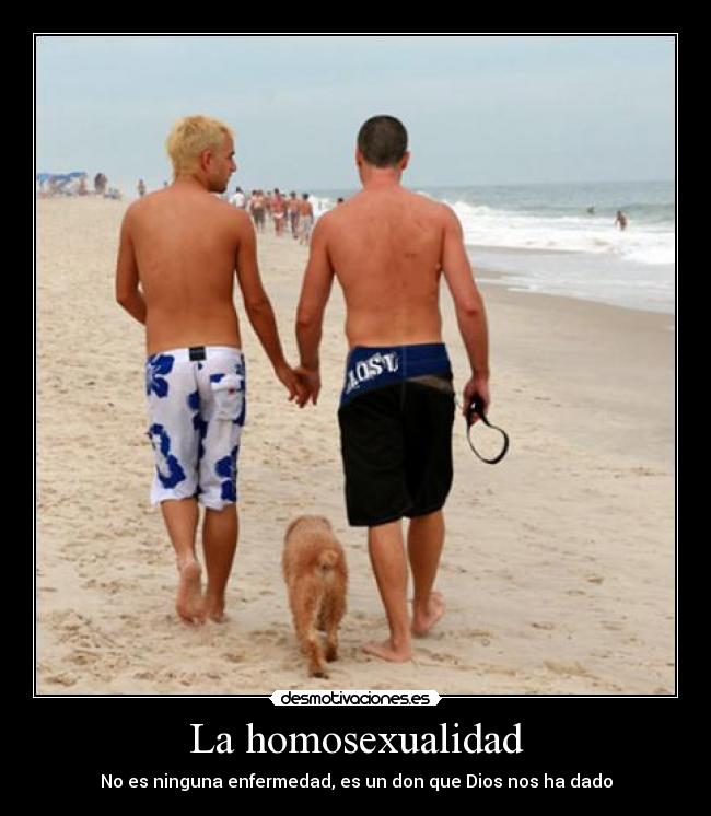 La homosexualidad - No es ninguna enfermedad, es un don que Dios nos ha dado