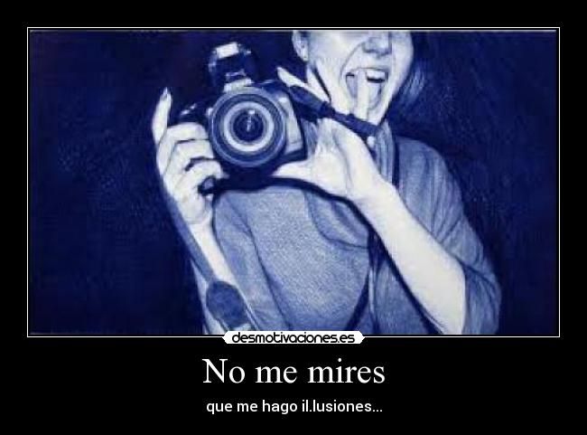 No me mires -