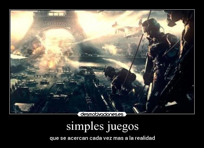 simples juegos - que se acercan cada vez mas a la realidad