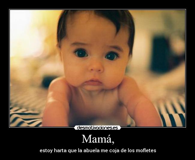 carteles bebe mofletes abuela desmotivaciones