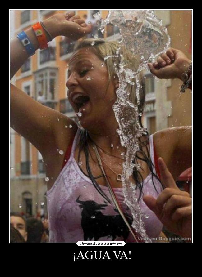 ¡AGUA VA! -
