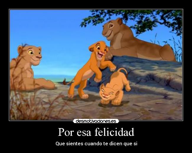 Por esa felicidad - Que sientes cuando te dicen que si