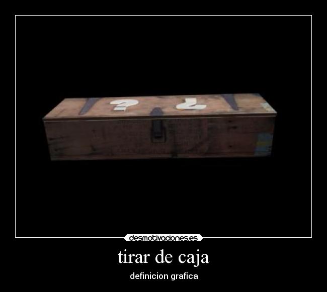 tirar de caja - definicion grafica