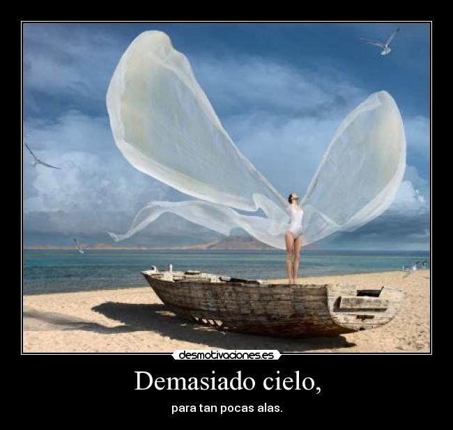 Demasiado cielo, - 