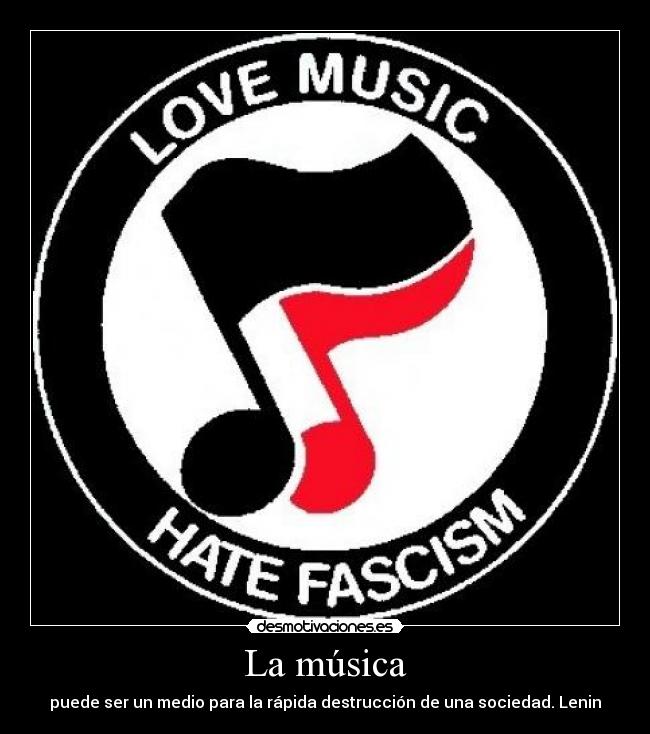 La música - puede ser un medio para la rápida destrucción de una sociedad. Lenin